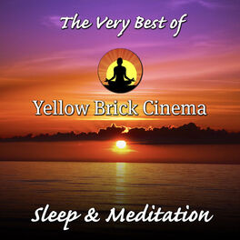 Album cover of The Very Best of Yellow Brick Cinema: Sleep & Meditation