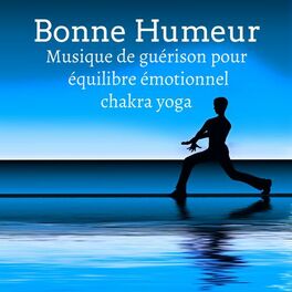 Album cover of Bonne Humeur - Musique de guérison pour équilibre émotionnel chakra yoga avec sons new age instrumentaux