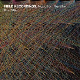 Album cover of Field Recordings: Music from the Ether