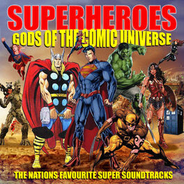 Gods Of The Comic Universe Superheroes Gods Of The Comic Universe Lyrics And Songs Deezer