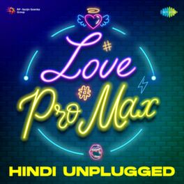 Album cover of Love Pro Max (Hindi Unplugged)
