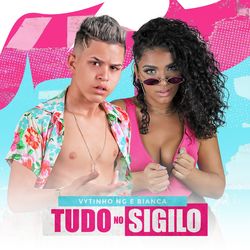 Música Tudo no Sigilo - Vytinho NG (Com Bianca) (2020) 