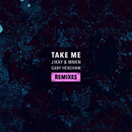 Album cover of Take Me Remixes