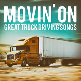 Album cover of Movin' On - Great Truck Driving Songs