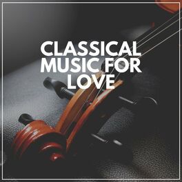 Album cover of Classical Music for Love