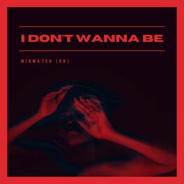 Album cover of I Don't Wanna Be