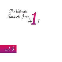 Album cover of The Ultimate Smooth Jazz #1's, Vol. 9