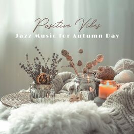 Album cover of Positive Vibes – Jazz Music for Autumn Day, Friday Evening and Relaxing Mood