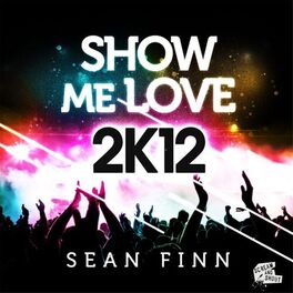 Album cover of Show Me Love 2K12