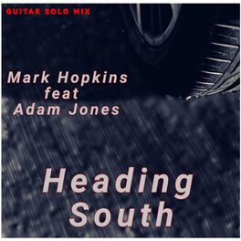 Album cover of HEADING SOUTH (feat. Adam Jones) [SOLO GUITAR MIX]