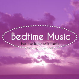 Album cover of Bedtime Music for Toddler & Infants