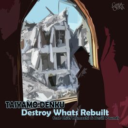 Album cover of Destroy What's Rebuilt (feat. Chief Kamachi & Derill Pounds)