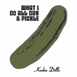 Album cover of What I Do All Day And Pickle