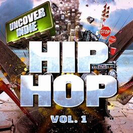 Album cover of Uncover Indie: Hip-Hop, Vol. 1 (Contemporary Rap from the Streets)