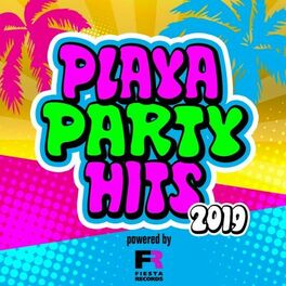 Album cover of Playa Party Hits 2019 (Powered by Fiesta Records)