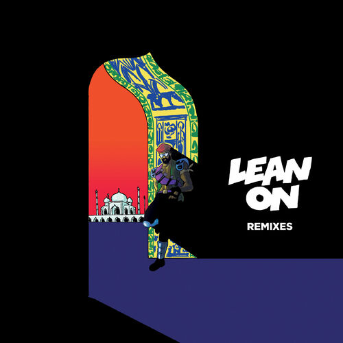 Major Lazer - Lean On (feat. MØ & DJ Snake) [Remixes]: lyrics and 