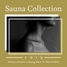 Album cover of Sauna Collection 2019 - Wellness Sounds, Calming Music for Mind & Body