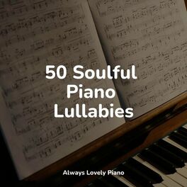 Album cover of 50 Soulful Piano Lullabies