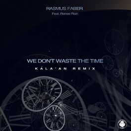 Album cover of We Don't Waste The Time (Kala'An Remix)