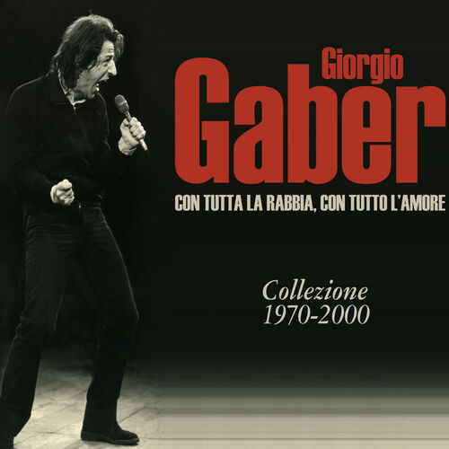 Ascolta Con tutta la rabbia, con tutto l'amore di Gaber Canzoni e testi Deezer