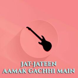 Album cover of Jat-Jateen Aamak Gachhi Main