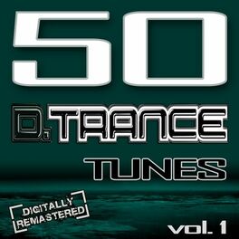 Album cover of 50 D. Trance Tunes Vol. 1 (The History of Techno Trance & Hardstyle Electro Anthems)