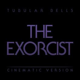 Album cover of The Exorcist - Tubular Bells (Cinematic Version)