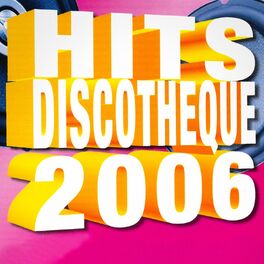 Album cover of Hits discothèque 2006