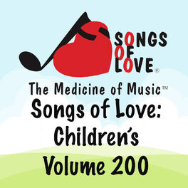 Album cover of Songs of Love: Children's, Vol. 200