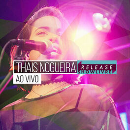 Album cover of Thais Nogueira no Release Showlivre (Ao Vivo)