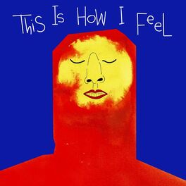 Album cover of This Is How I Feel