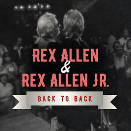 Album cover of Back to Back: Rex Allen & Rex Allen Jr (Live)