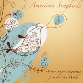 Album cover of American Songbirds: Women Singer Songwriter from the New World