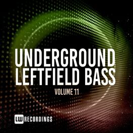 Album cover of Underground Leftfield Bass, Vol. 11