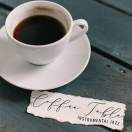 Album cover of Coffee Table Instrumental Jazz: Music for Coffee Shop, Coffee Shop Songs for Coffee