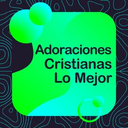 Album cover of Adoraciones Cristianas Lo Mejor