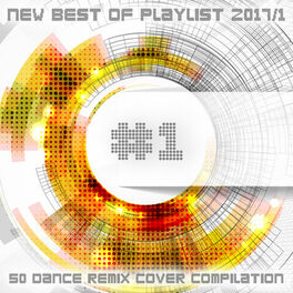 Album cover of #1 New Best of Playlist 2017/1: 50 Dance Remix Cover Compilation