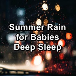 Album cover of Summer Rain for Babies Deep Sleep