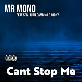 Album cover of Cant Stop Me (feat. SPM, Juan Gambino & Loony)