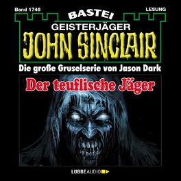 Album cover of Der teuflische Jäger - John Sinclair, Band 1746 (Ungekürzt)