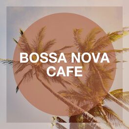 Album cover of Bossa Nova Cafe