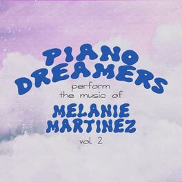 Album cover of Piano Dreamers Perform the Music of Melanie Martinez, Vol. 2 (Instrumental)
