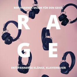 Album cover of Rage: Beruhigende Musik für den Geist, entspannende Klänge, Klaviermusik