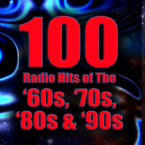 Various Artists - 100 Radio Hits Of The '60s, '70s, '80s & '90s (Re ...