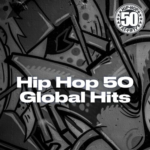 Various Artists - Hip Hop 50 - Global Hits: Lyrics And Songs | Deezer