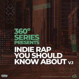 Album cover of 360 Series Presents: Indie Rap You Should Know About, Vol.1
