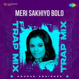 Album cover of Meri Sakhiyo Bolo (Trap Mix)
