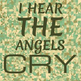 Album cover of I Hear The Angels Cry