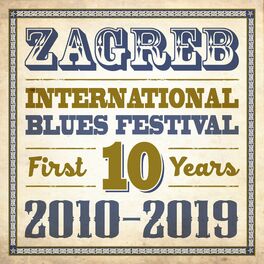 Album cover of ZAGREB INTERNATIONAL BLUES FESTIVAL - FIRST 10 YEARS (2010 - 2019)