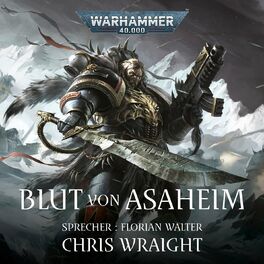 Album cover of Blut von Asaheim - Warhammer 40.000: Space Wolves 1 (Ungekürzt)